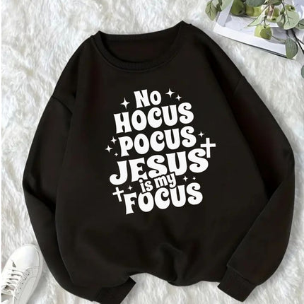 No Hocus Pocus Jesus Is My Focus Sweatshirt