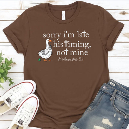 Comfort Colors Sorry I’m Late His Timing Not Mine Christian T-Shirt