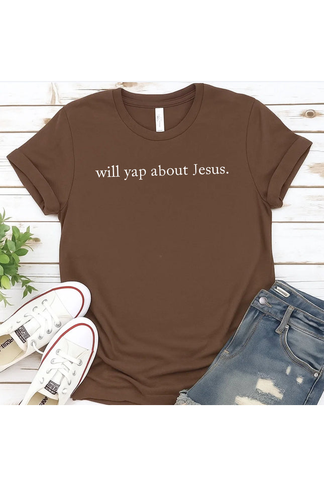 Comfort Colors Will Yap About Jesus. T-shirt