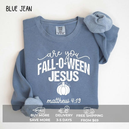 Comfort Colors Are You Fall-O-Ween Jesus Sweatshirt