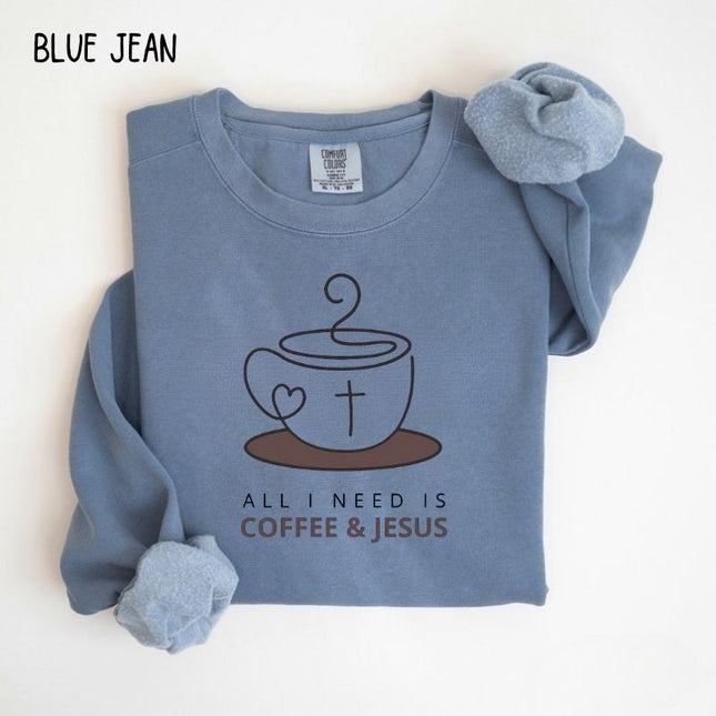 Comfort Colors All I Need Is Coffee and Jesus Sweatshirt