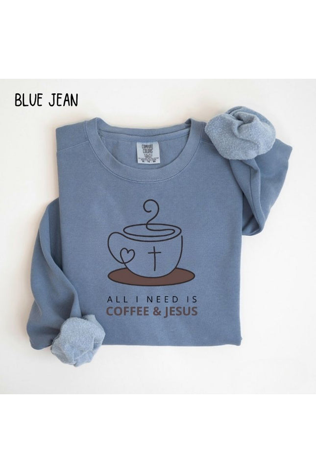 Comfort Colors All I Need Is Coffee and Jesus Sweatshirt