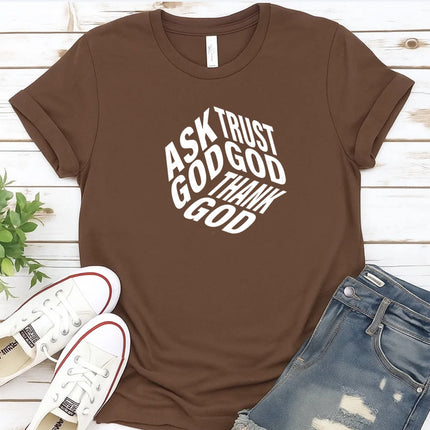 Comfort Colors Ask God Trust God Thank God Christian T-Shirt