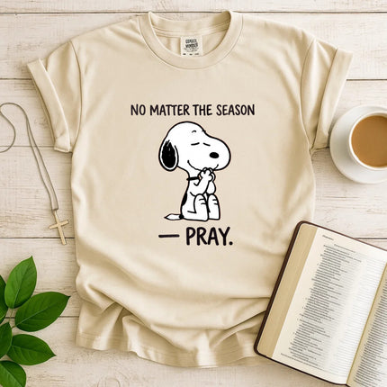 Comfort Colors Pray no matter the season T-Shirt