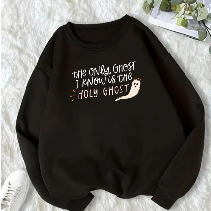 The Only Ghost I Know is the Holy Ghost Shirt Holy Sweatshirt
