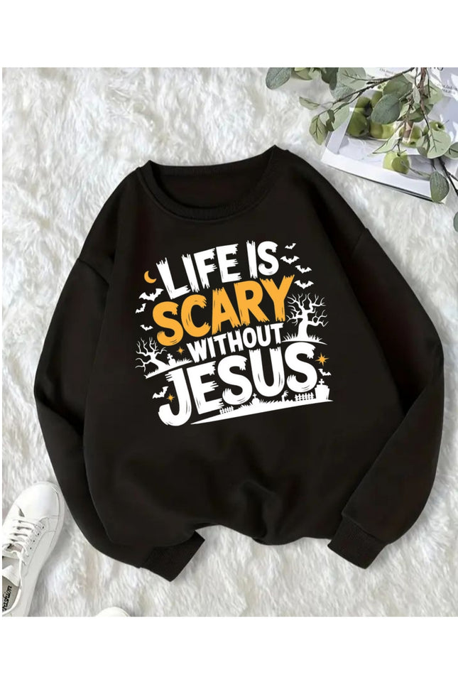 Life Is Scary Without Jesus Halloween Sweatshirt
