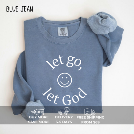 Comfort Colors Let Go Let God Christian Sweatshirt