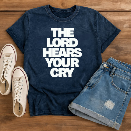 The Lord Hears Your Cry T-Shirt