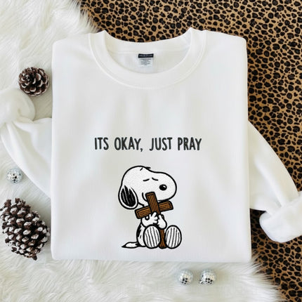 Its Okay Just Pray Embroidered Sweatshirt