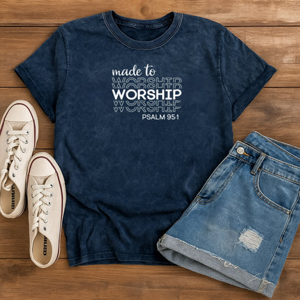 Made to Worship T-Shirt