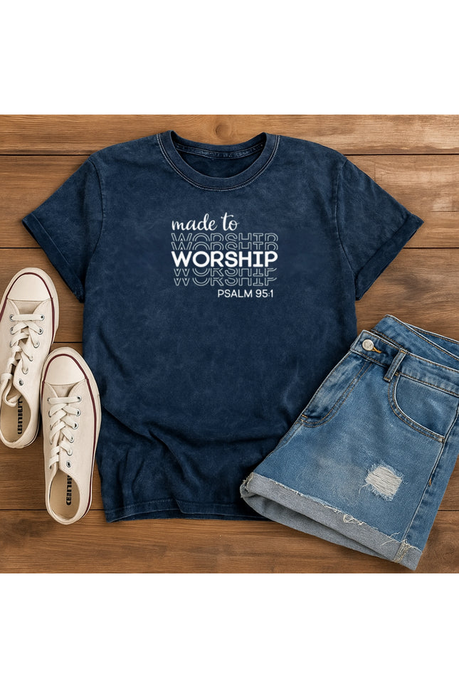 Made to Worship T-Shirt