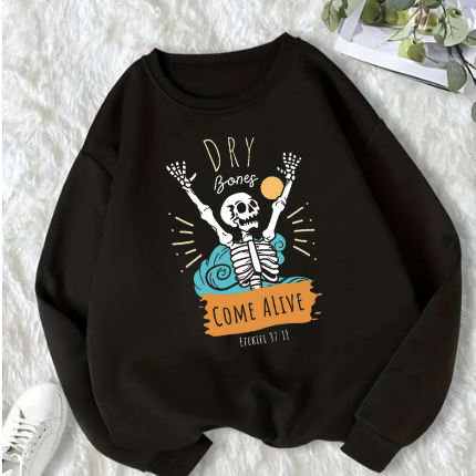 Dry Bones Come Alive Sweatshirt