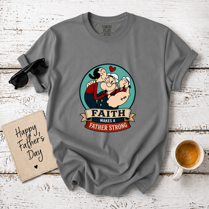 Comfort Colors Faith Makes A Father Strong T-Shirt