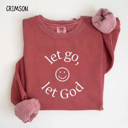 Comfort Colors Let Go Let God Christian Sweatshirt