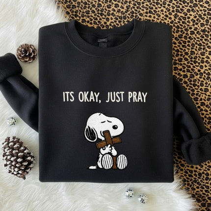 Its Okay Just Pray Embroidered Sweatshirt