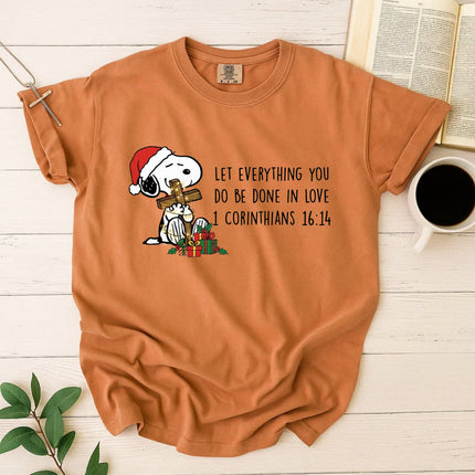 Let Everything You Do Be Done In Love T-Shirt