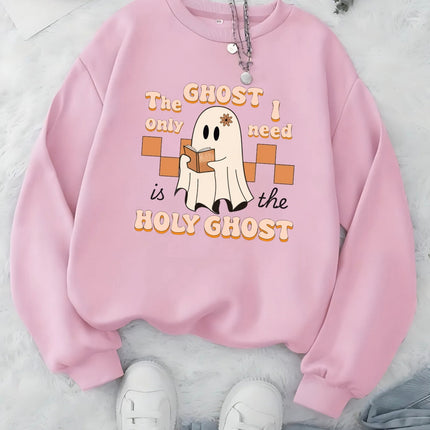 The Ghost I Only Need Is the Holy Ghost Sweatshirt