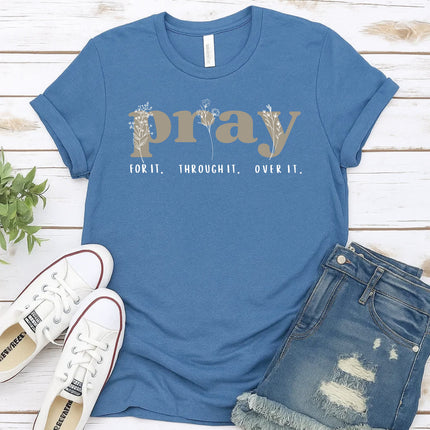 Comfort Colors Pray For It Through It Over It Christian Graphic Tee