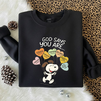 God says you are Sweatshirt