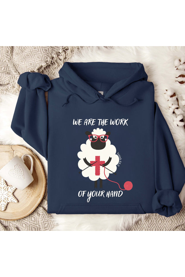 We Are The Work Of Your Hand Gildan Hoodie
