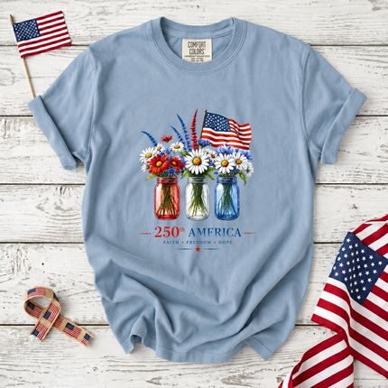 Comfort Colors 250th America Faith Freedom Hope Mason Jars T-Shirt