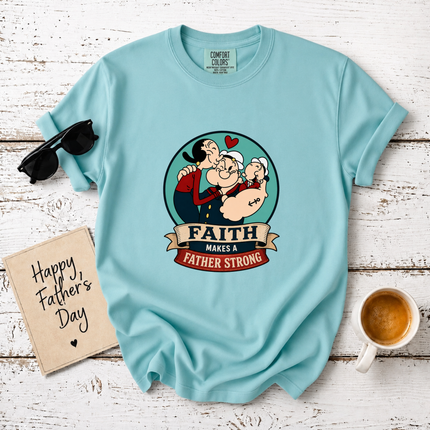 Comfort Colors Faith Makes A Father Strong T-Shirt