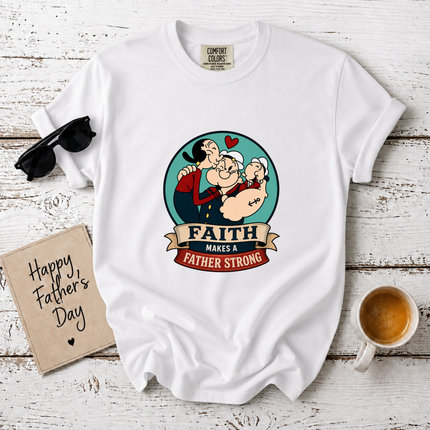 Comfort Colors Faith Makes A Father Strong T-Shirt
