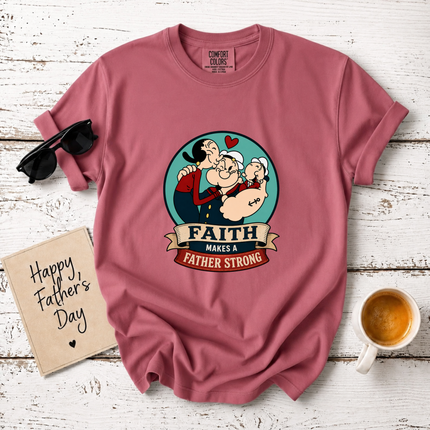 Comfort Colors Faith Makes A Father Strong T-Shirt