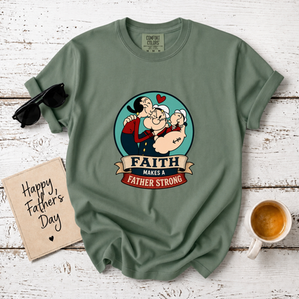 Comfort Colors Faith Makes A Father Strong T-Shirt