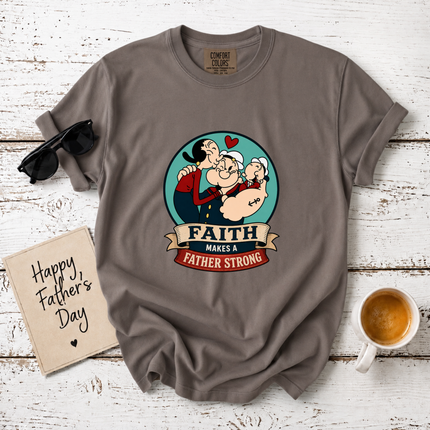 Comfort Colors Faith Makes A Father Strong T-Shirt