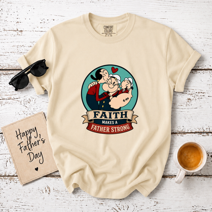 Comfort Colors Faith Makes A Father Strong T-Shirt