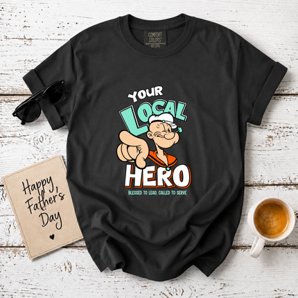 Comfort Colors Your Local Hero Blessed To Lead T-Shirt