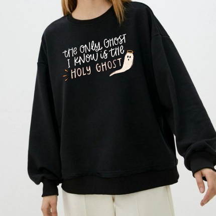 The Only Ghost I Know is the Holy Ghost Shirt Holy Sweatshirt
