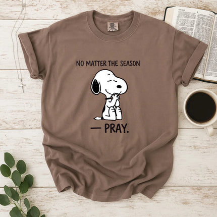 Comfort Colors Pray no matter the season T-Shirt