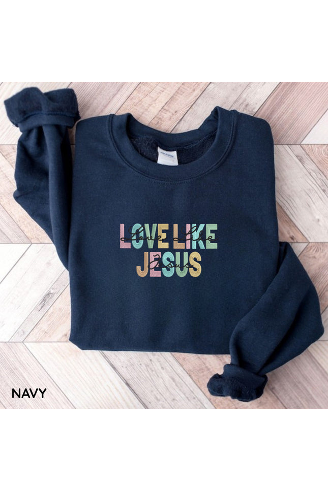 Love Like Jesus Embroidery Sweatshirt
