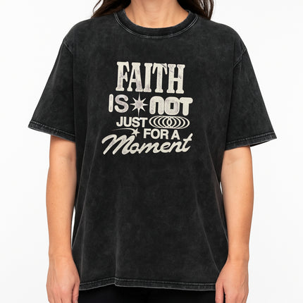 Faith is not just a moment Christian T-Shirt