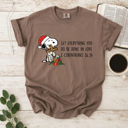Let Everything You Do Be Done In Love T-Shirt