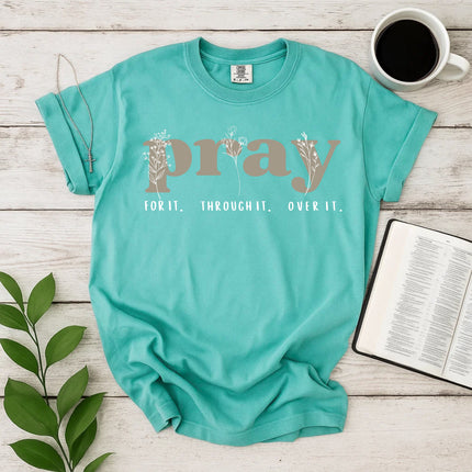 Comfort Colors Pray For It Through It Over It Christian Graphic Tee