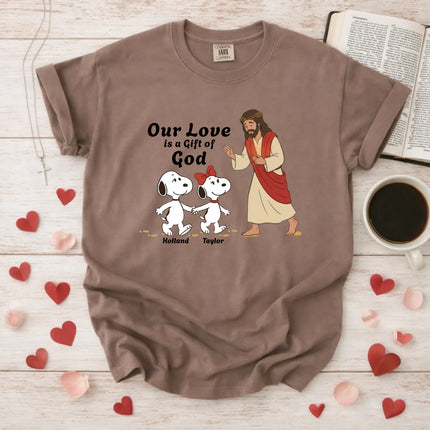 Comfort Colors Our Love is a gift of God T-Shirt