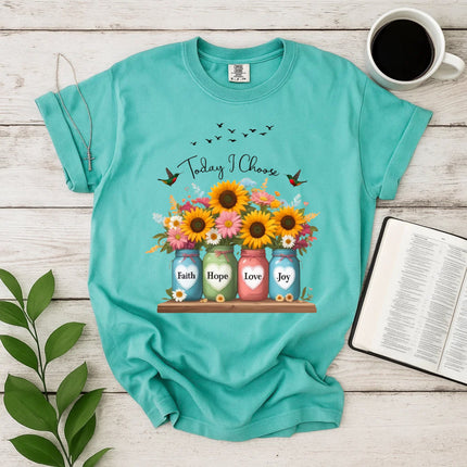 Comfort Color "Today I Choose" T-shirt