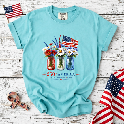 Comfort Colors 250th America Faith Freedom Hope Mason Jars T-Shirt