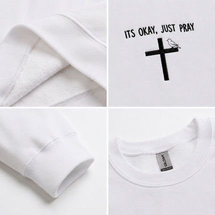 It's Okay Just Pray Embroidered Sweatshirt