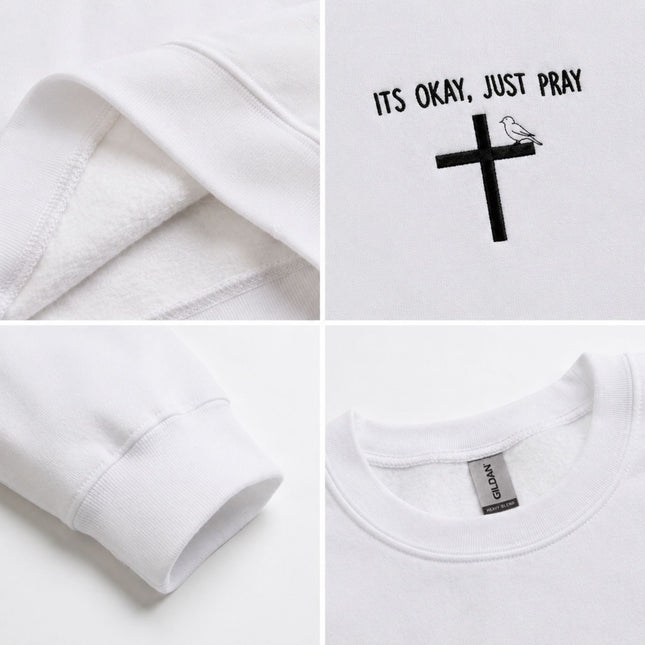 It's Okay Just Pray Embroidered Sweatshirt