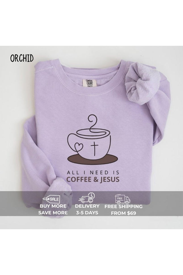 Comfort Colors All I Need Is Coffee and Jesus Sweatshirt