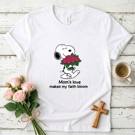 Mom's Love Makes My Faith Bloom Christian T-Shirt