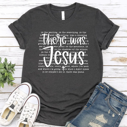 Comfort Colors There Was Jesus Graphic Tee