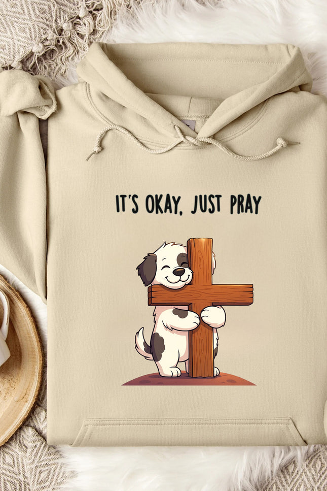 It's Okay, Just Pray Cute Dog Gildan Hoodie