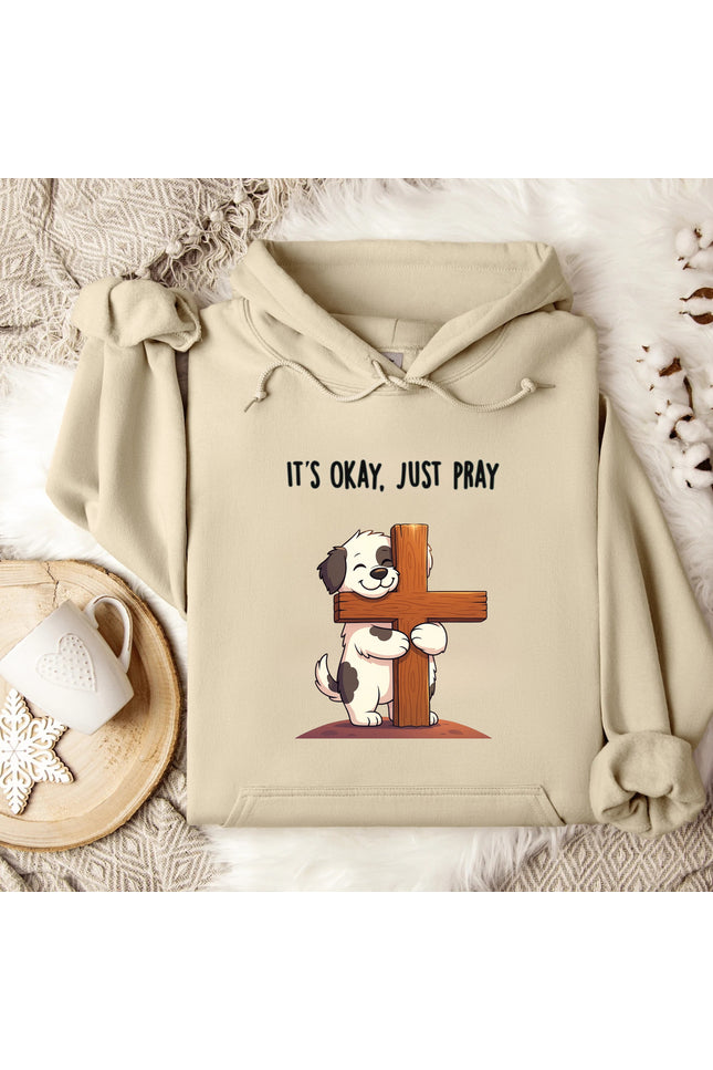 It's Okay, Just Pray Cute Dog Gildan Hoodie