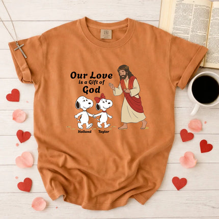 Comfort Colors Our Love is a gift of God T-Shirt