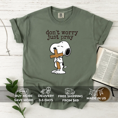 Comfort Colors Don't Worry Just Pray T-Shirt